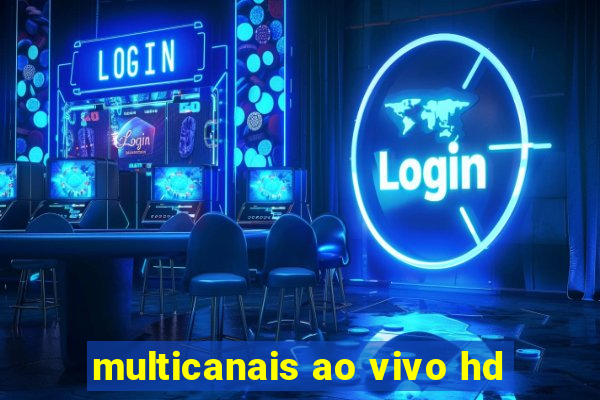 multicanais ao vivo hd